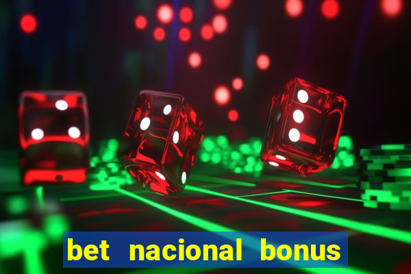 bet nacional bonus de boas vindas